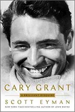 Cary Grant : A Brilliant Disguise par Scott Eyman