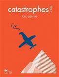 Catastrophes ! par Loc Gaume
