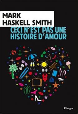 Ceci n'est pas une histoire d'amour par Mark Haskell Smith