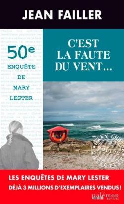 Les enqutes de Mary Lester, tome 50 : C'est la faute du vent par Jean Failler