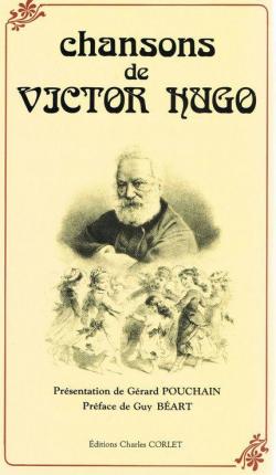 Chansons de Victor Hugo par Victor Hugo