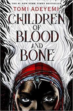 Children of Blood and Bone, tome 1 : De sang et de rage par Tomi Adeyemi