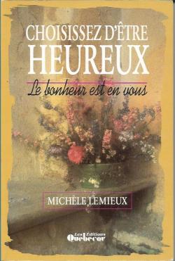 Choisissez d'tre heureux par Michle Lemieux