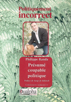 Chroniques barbares, tome 4 : Prsum coupable politique par Philippe Randa