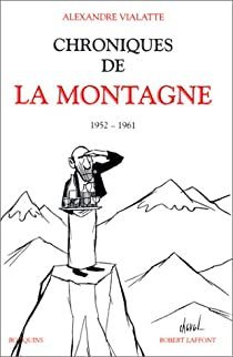 Chroniques de La Montagne, tome 1 : 1952-1961 par Alexandre Vialatte