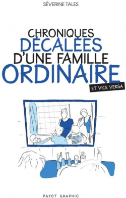 Chroniques dcales d'une famille ordinaire (et vice versa) par Sverine Tales