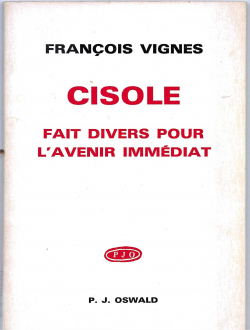 Cisole : Fait divers pour l'avenir immdiat par Franois Vignes