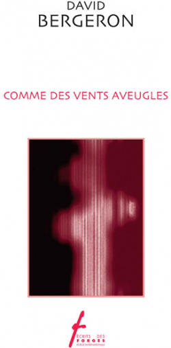 Comme des vents aveugles par David Bergeron