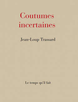 Coutumes incertaines par Jean-Loup Trassard