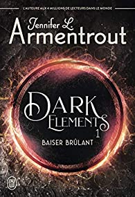 Dark elements, tome 1 : Baiser brlant par Jennifer L. Armentrout
