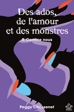 Des ados, de l'amour et des monstres, tome 3 : Comme nous par Peggy Chassenet