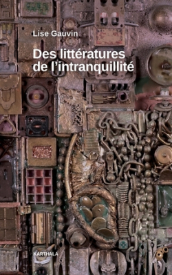 Des littratures de lintranquillit par Lise Gauvin