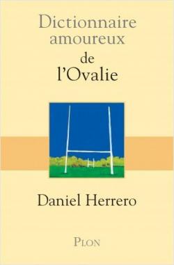 Dictionnaire amoureux de l'Ovalie par Daniel Herrero