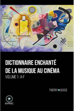 Dictionnaire enchant de la musique au cinma, tome 1 par Thierry Jousse