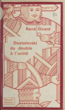 Dostoevski du double  l'unit par Ren Girard