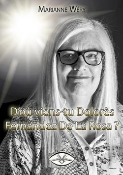 D'o viens-tu Dolors Fernandez De La Rosa ? par Marianne Wry