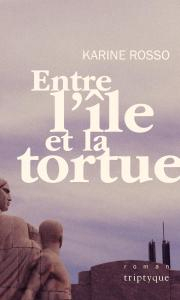 Entre l'le et la tortue par Karine Rosso