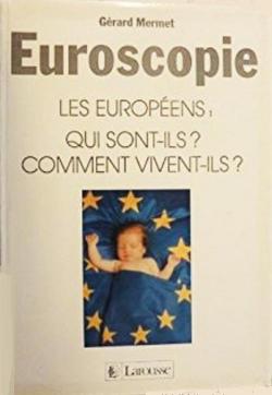 Euroscopie 1991. Les Europens, qui sont-ils ? O vont-ils ? par Grard Mermet