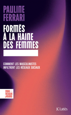 Forms  la haine des femmes: Comment les masculinistes infiltrent les rseaux sociaux par Pauline Ferrari