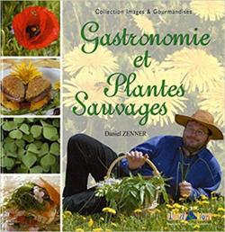 Gastronomie et plantes sauvages par Daniel Zenner