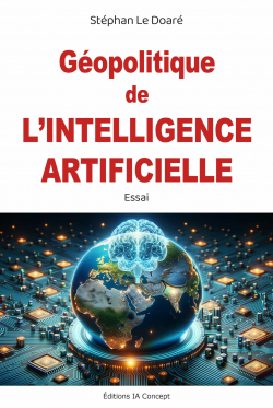 Gopolitique de l'Intelligence Artificielle par Stphan Le Doar