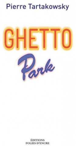 Ghetto Park par Pierre Tartakowsky