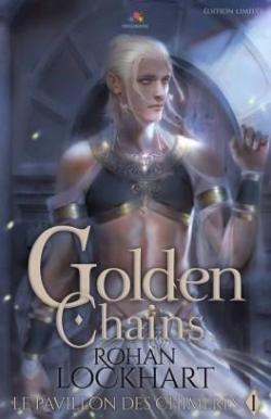 Le pavillon des chimres, tome 1 : Golden chains par Rohan Lockhart