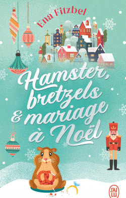 Hamster, bretzels et mariage  Nol par Ena Fitzbel