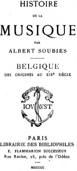 Histoire de la Musique: Belgique des Origines au XIXe Sicle par Albert Soubies