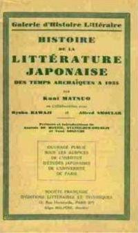 Histoire de la littrature japonaise des temps archaques  1935 par Kuni Matsuo