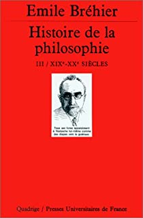 Histoire de la philosophie, tome 3 : XIXe-XXe sicles par mile Brehier
