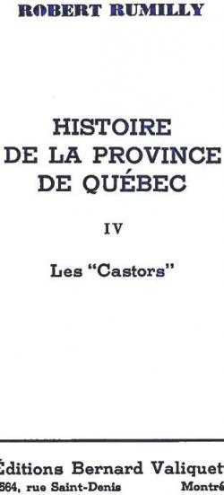 Histoire de la province de Qubec Volume 4 - Les 'Castors' par Robert Rumilly