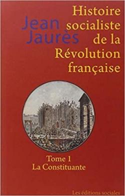 Histoire socialiste de la Rvolution franaise, tome 1 : La Constituante par Jean Jaurs