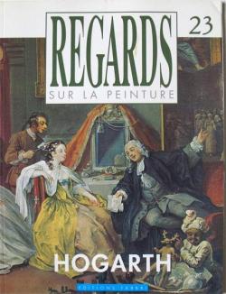 Regards sur la peinture, n23 : Hogarth par Revue Regards sur la Peinture