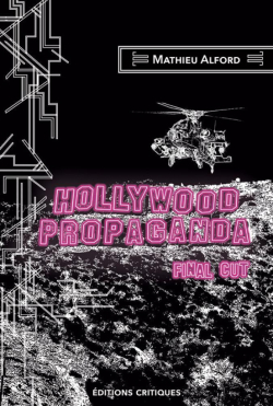 Hollywood Propaganda. Final Cut par Matthew Alford