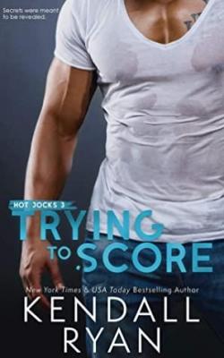Hot Jocks, tome 3 : Trying to Score par Kendall Ryan
