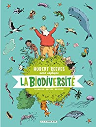Hubert Reeves nous explique, tome 1 : La biodiversit par Hubert Reeves