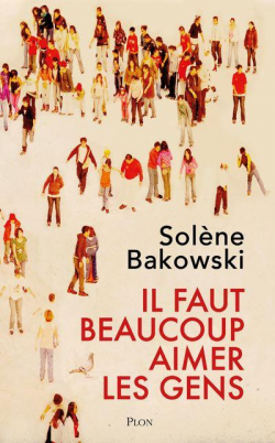 Il faut beaucoup aimer les gens par Solne Bakowski