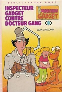 Inspecteur Gadget contre Docteur Gang par Jean Chalopin