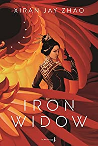 Iron Widow, tome 1 par Xiran Jay Zhao