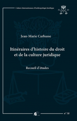 Itinraires d'histoire du droit et de la culture juridique par Jean-Marie Carbasse