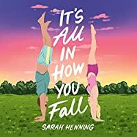 It's All in How You Fall par Sarah Henning