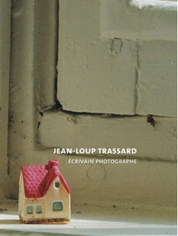 Jean-Loup Trassard : Ecrivain voyageur par Jean-Loup Trassard