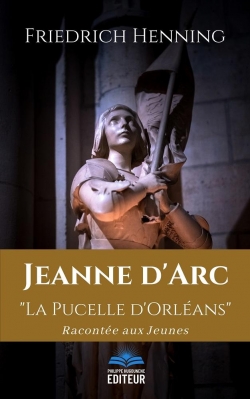 Jeanne d'Arc 'La Pucelle d'Orlans' par Friedrich Henning