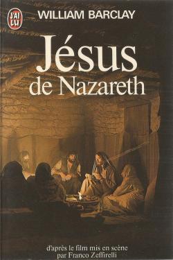 Jsus de Nazareth (d'aprs le film mis en scne par Franco Zeffirelli)  par William Barclay