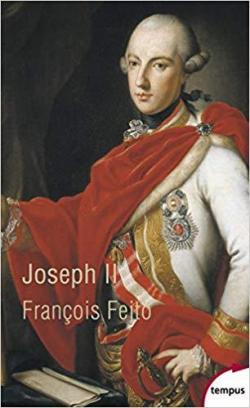 Joseph II : Un Habsbourg rvolutionnaire par Franois Fejt