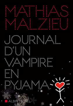 Journal d'un vampire en pyjama - Mathias Malzieu - Babelio
