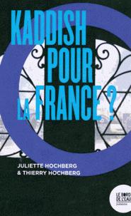 Kaddish pour la France ? par Juliette Hochberg