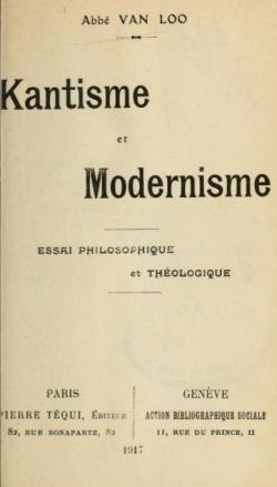 Kantisme et modernisme. Essai philosophique et thologique par Abb Van Loo