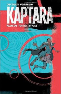 Kaptara, tome 1 : Fear Not, Tiny Alien par Chip Zdarsky
